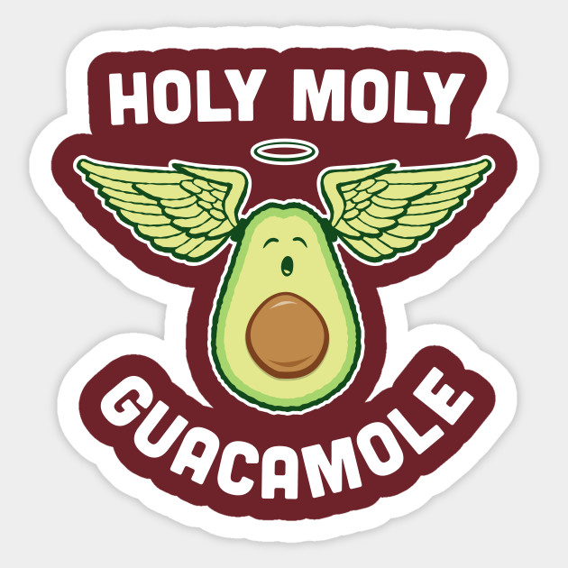Holy Moly Guacamole Funny Veg Avocado Holy Moly Guacamole Sticker